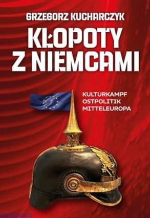 https://capitalbook.com.pl/environment/cache/images/0_0_productGfx_6649/klopoty-z-niemcami-kulturkampf-ostpolitik-mitteleuropa.jpg