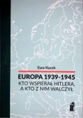 https://image.ceneostatic.pl/data/products/98804393/f-kurek-europa-1939-1945-kto-wspieral-hitlera.jpg