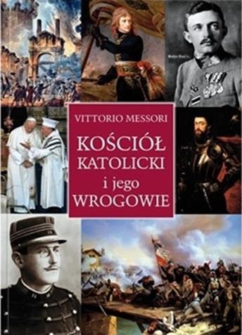 Vittorio Messori - Koci katolicki i jego wrogowie